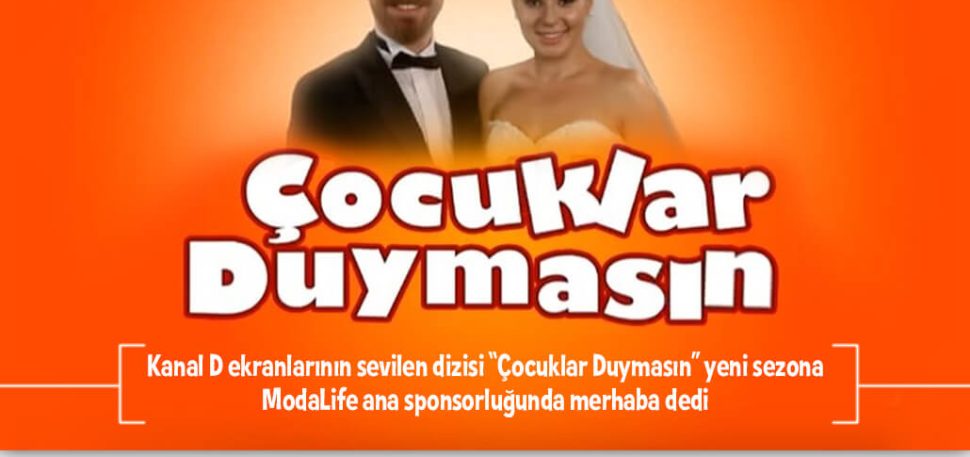 Modalife | “Çocuklar Duymasın” Ana Sponsorluk