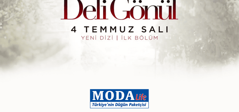 MODALIFE | “Deli Gönül” Ana Sponsorluk