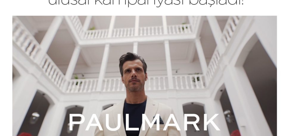 Paulmark  “Yakında Tüm Türkiye’de” Ulusal Kampanya